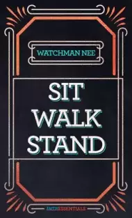 Sit, Walk, Stand: The Process of Christian Maturity