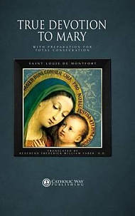 True Devotion to Mary by Catholic Way Publishing | Free Delivery