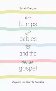 Bumps, Babies and the Gospel