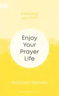 Enjoy Your Prayer Life