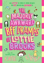 Majorly Awkward BFF Dramas Of Lottie Brooks