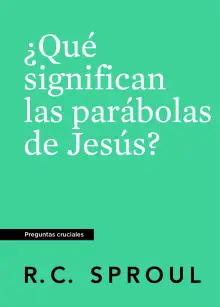 ¿Qué significan las parabolas de Jesús?, Spanish Edition