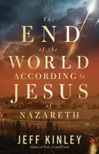End of the World According to Jesus of Nazareth