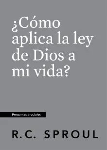 ¿Cómo aplica la ley de Dios a mi vida?, Spanish Edition