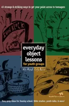 Everyday Object Lessons For Youth Groups