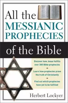 All the Messianic Prophecies of the Bible