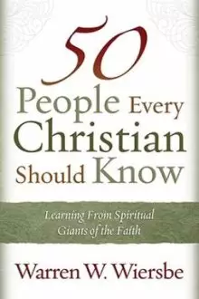 50 People Every Christian Should Know