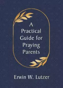 Practical Guide for Praying Parents