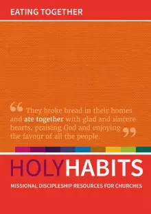 Holy Habits: Eating Together, Missional Discipleship Resources