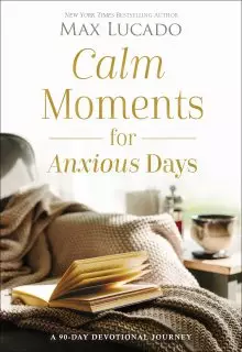 Calm Moments for Anxious Days