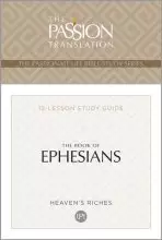 The Passion Translation Book of Ephesians: Heaven's Riches