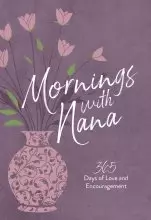 Mornings with Nana: 365 Days of Love and Encouragement