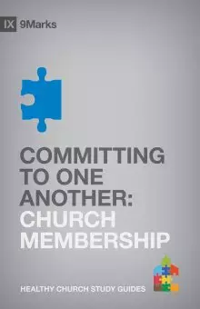 Committing To One Another: Church Membership