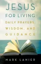 Jesus for Living: Daily Prayers, Wisdom, and Guidance
