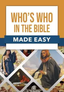 Who's Who in the Bible Made Easy