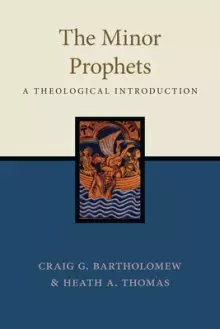 The Minor Prophets: A Theological Introduction