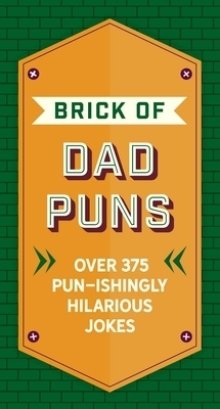 The Brick of Dad Puns