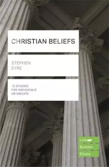 Lifebuilder Bible Study: Christian Beliefs