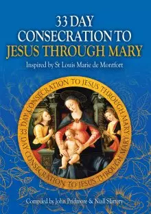 33 Day Consecration to Jesus Through Mary