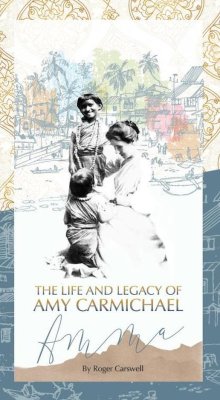 The Life and Legacy of Amy Carmichael (Tract)