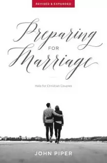 Preparing for Marriage: Help for Christian Couples (Revised & Expanded)