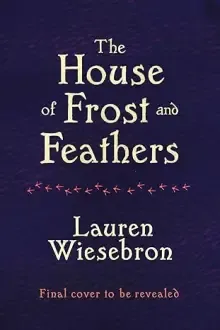 The House of Frost and Feathers