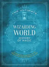 Ultimate Wizarding World History Of Magic