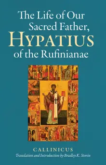 The Life of Our Sacred Father, Hypatius of the Rufinianae