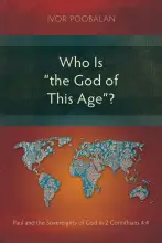 Who Is "the God of This Age"?: Paul and the Sovereignty of God in 2 Corinthians 4:4