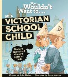 You Wouldn't Want To Be A Victorian Schoolchild!