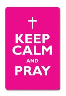 Keep Calm and Pray Fridge Magnet