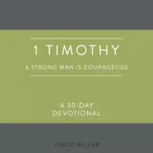 1 Timothy: A Strong Man Is Courageous