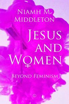 Jesus And Women : Beyond Feminism