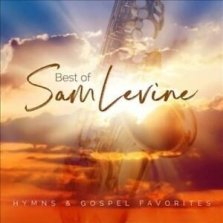 Best of Sam Levine: Hymns & Gospel Favourites CD