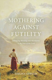 Mothering Against Futility