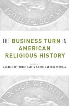 The Business Turn in American Religious History