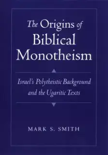 Origins Of Biblical Monotheism