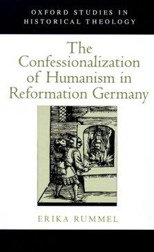 The Confessionalization of Humanism in Reformation Germany