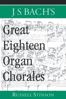 J.S. Bach's Great Eighteen Organ Chorales