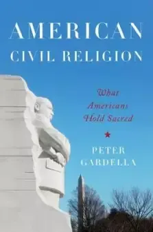 American Civil Religion: What Americans Hold Sacred