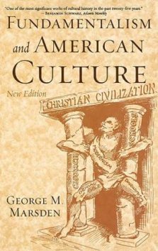 Fundamentalism and American Culture, 2nd edition