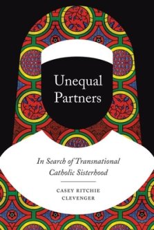 Unequal Partners: In Search of Transnational Catholic Sisterhood