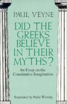 Did The Greeks Believe In Their Myths? - An Essay On The Constitutive Imagination