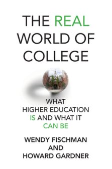 The Real World of College: What Higher Education Is and What It Can Be