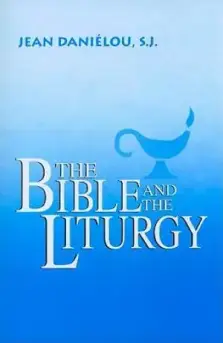 The Bible and the Liturgy