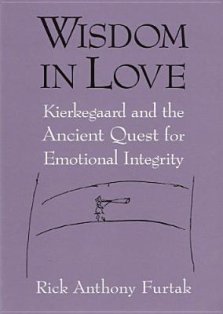 Wisdom in Love: Kierkegaard and the Ancient Quest for Emotional Integrity