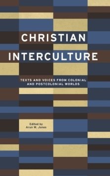 Christian Interculture: Texts and Voices from Colonial and Postcolonial Worlds