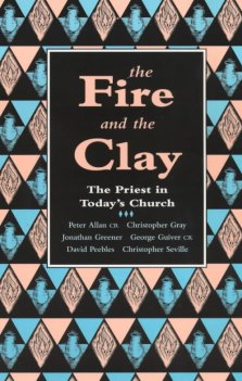 The Fire and the Clay: Priest in Today's Church