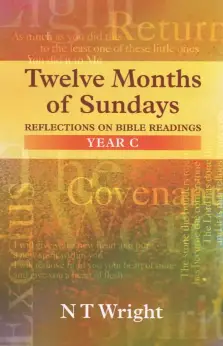 Twelve Months of Sundays : Year C: Reflections on Bible Readings