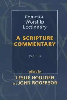 Common Worship Lectionary: a Scripture Commentary (Year A)